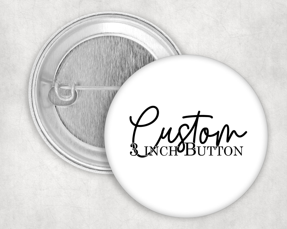 Custom 3 Inch Button