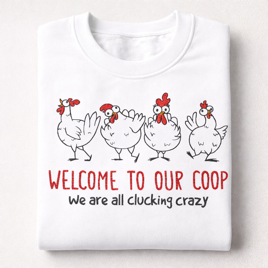 Welcome To Our Coop Sweatshirt