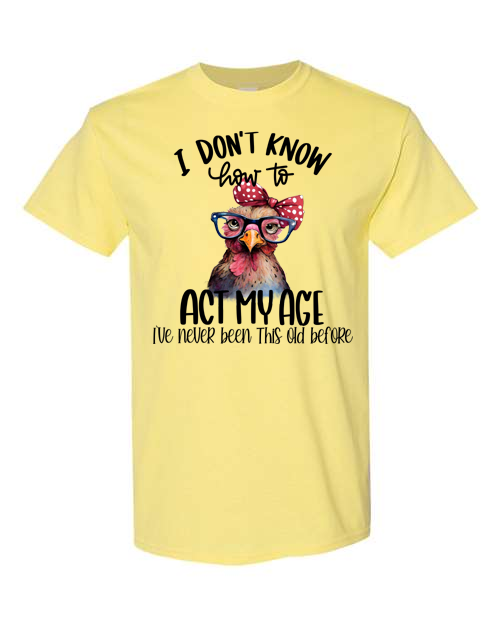 Act My Age T-Shirt
