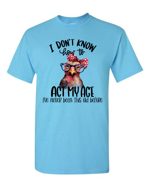 Act My Age T-Shirt