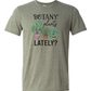 Botany Plants Lately T-Shirt