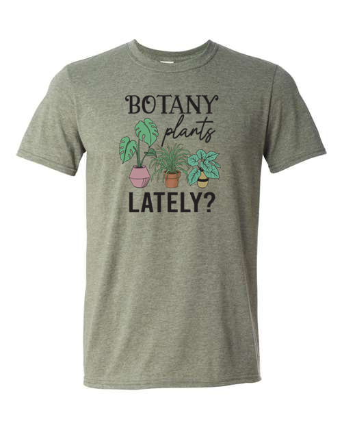 Botany Plants Lately T-Shirt