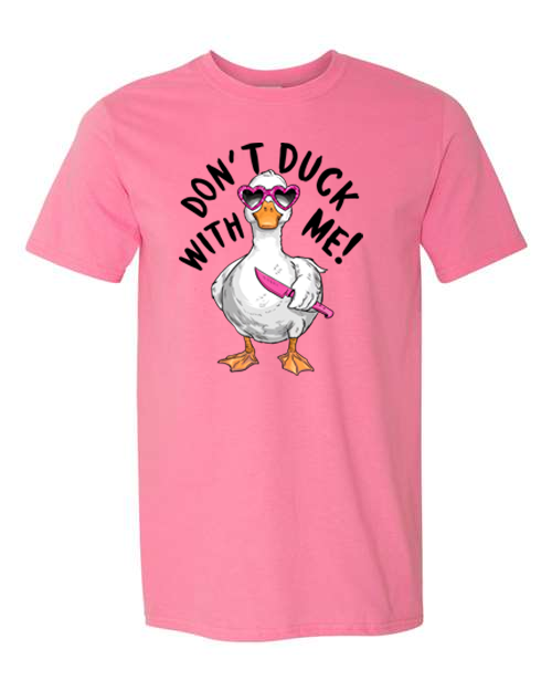 Don't Duck With Me T-Shirt