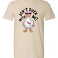 Don't Duck With Me T-Shirt