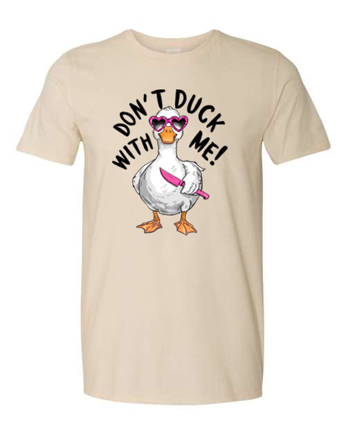 Don't Duck With Me T-Shirt