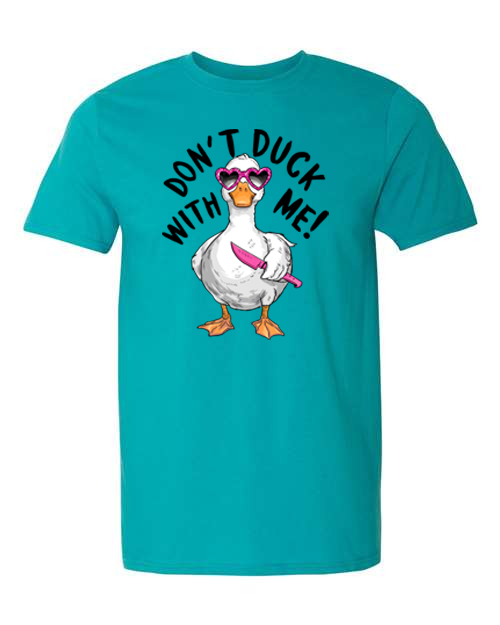 Don't Duck With Me T-Shirt