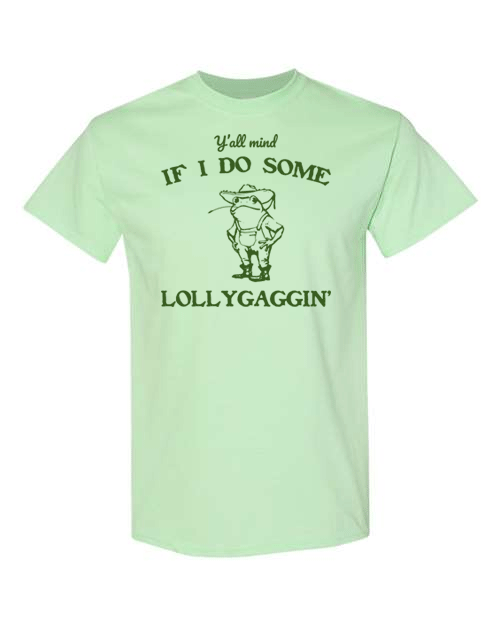 Lollygaggin T-Shirt