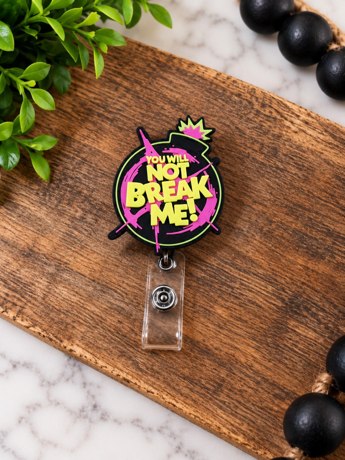 You Will Not Break Me 3D printed neon badge reel with retractable clip